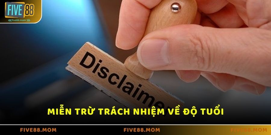 Miễn trừ trách nhiệm về độ tuổi