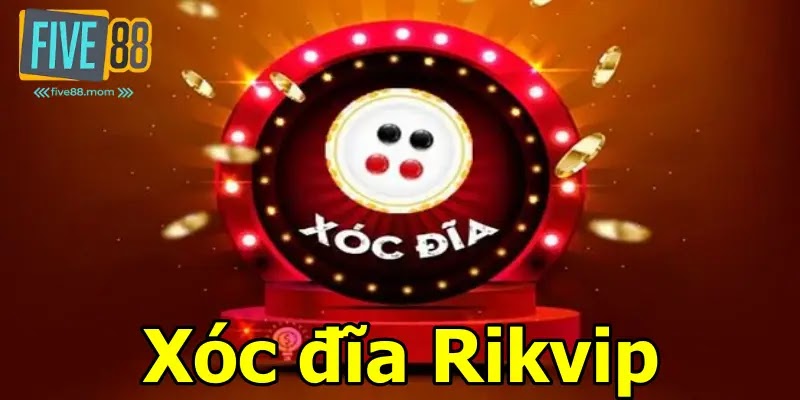 xóc địa rikvip